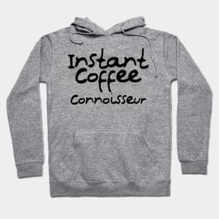 Instant Coffee Connoisseur Hoodie